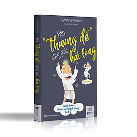 Đến thượng đế cũng phải hài lòng – Tuyệt chiêu chăm sóc khách hàng từ A-Z_ Sách_ Bizbooks_ Sách hay mỗi ngày