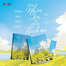 Sách - Đừng Nhìn Lén Nữa, Anh Cũng Thích Em - Đinh Tị Books