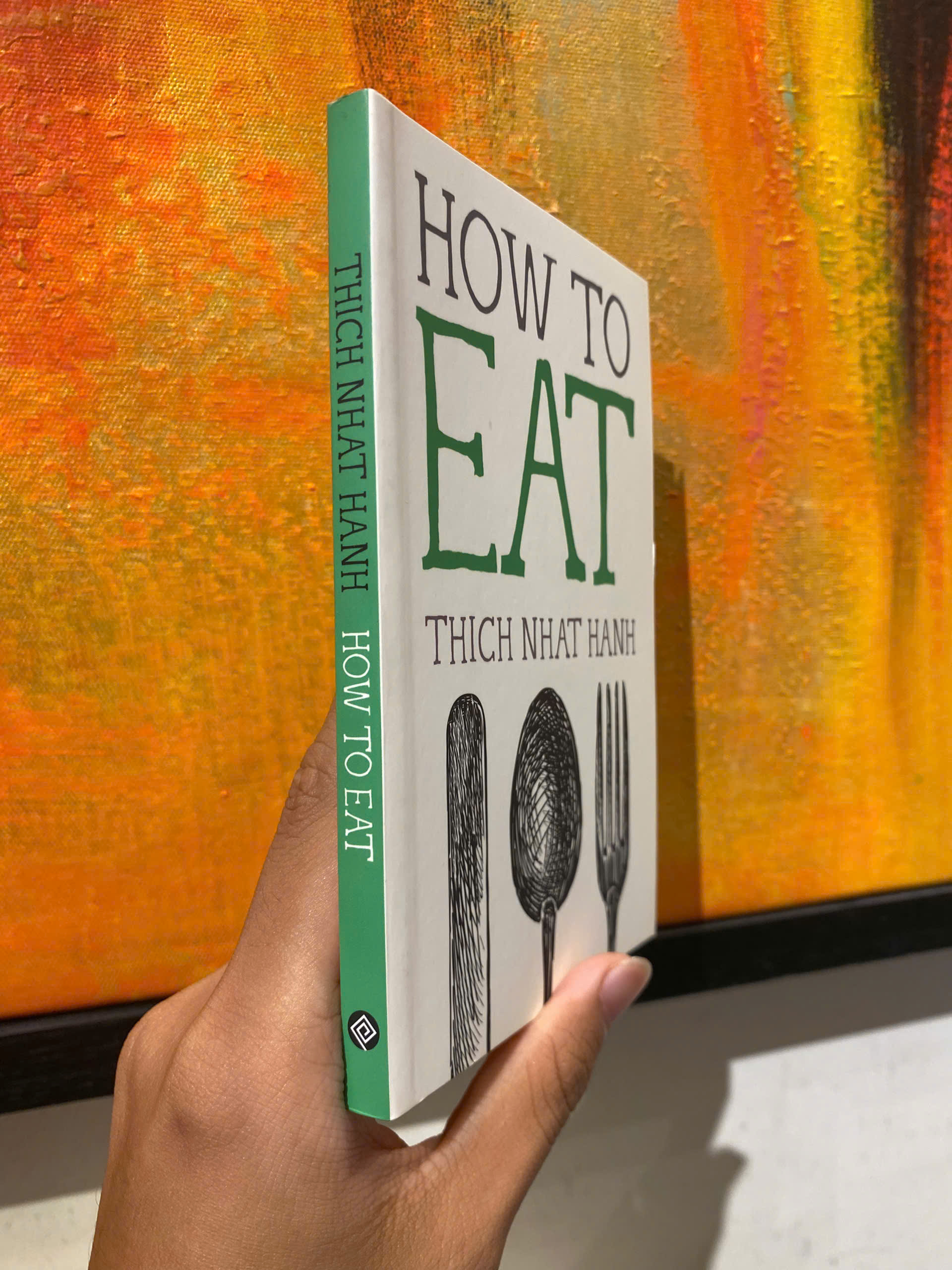 Sách - How to Eat (Mindfulness Essentials) by Thich Nhat Hanh - Triết Học, Tôn Giáo tiếng Anh - Philosophy, Religion / Sách Ngoại văn Nhập khẩu