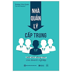 Nhà Quản Lý Cấp Trung: Mắt Xích Sống Còn Của Doanh Nghiệp