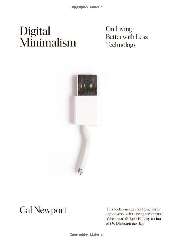 Digital Minimalism: Choosing A Focused Life In A Noisy World