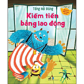 Quản Trị Tiền Bạc Từ Nhỏ - Kiếm Tiền Bằng Lao Động