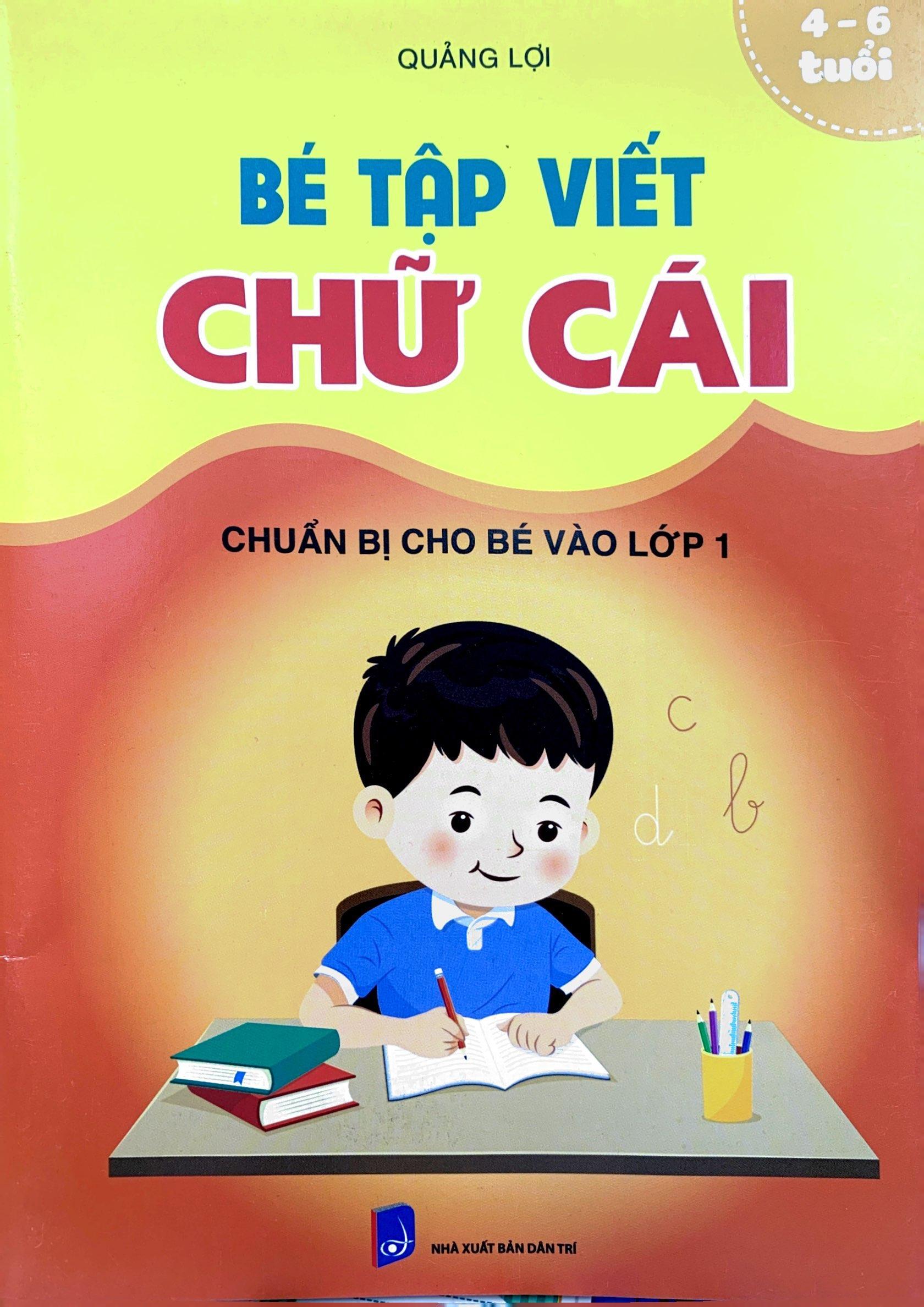 Chuẩn Bị Cho Bé Vào Lớp 1 - Bé Tập Viết Chữ Cái (4-6 Tuổi)