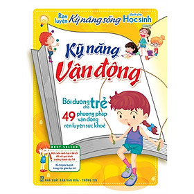 Rèn Luyện Kỹ Năng Sống Dành Cho Học Sinh - Kỹ Năng Vận Động 