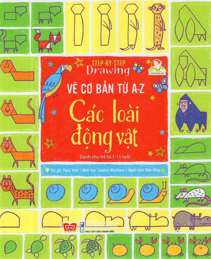 Step By Step Drawing - Vẽ Cơ Bản Từ A-Z - Các Loài Động Vật