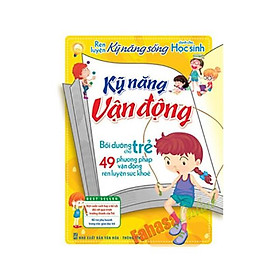 Rèn Luyện Kỹ Năng Vận Động Dành Cho Học Sinh