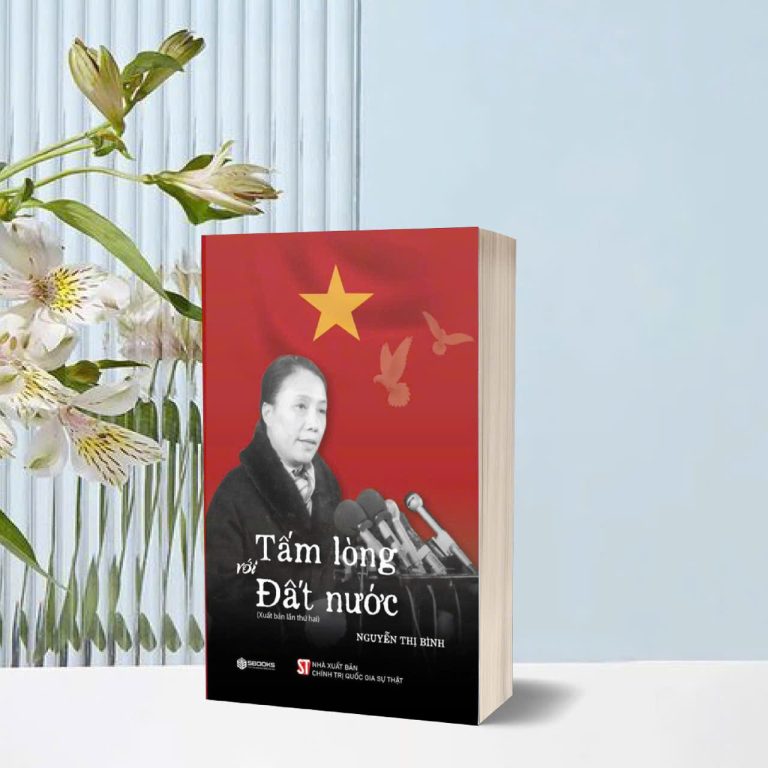 (Combo 2 cuốn, bìa mềm) Nguyễn Thị Bình HỒI KÝ GIA ĐÌNH – BẠN BÈ – ĐẤT NƯỚC; TẤM LÒNG VỚI ĐẤT NƯỚC - Nguyễn Thị Bình – NXB CTQGST
