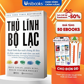 Thủ Lĩnh Bộ Lạc – Thuật Lãnh Đạo Xuất Chúng Để Đưa Tổ Chức Vươn Tới Một Tầm Cao Mới