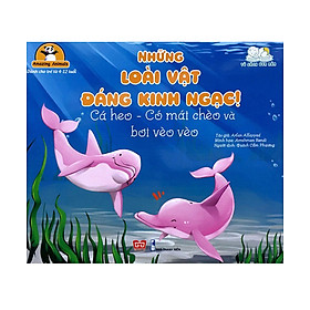 Amazing Animals - Những Loài Vật Đáng Kinh Ngạc! - Cá Heo - Có Mái Chèo Và Bơi Vèo Vèo - DTI