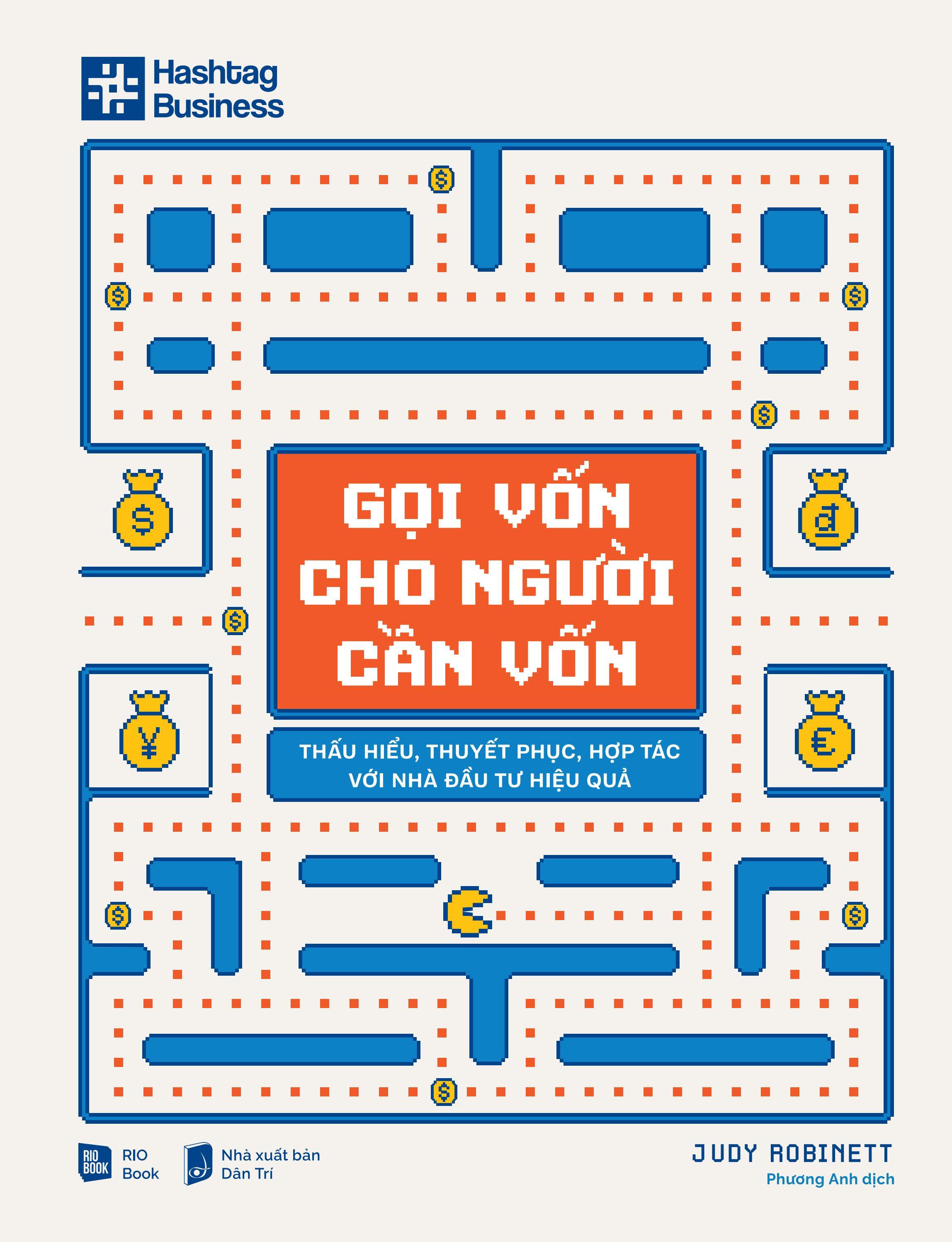 Gọi Vốn Cho Người Cần Vốn Vốn - Thấu Hiểu, Thuyết Phục, Hợp Tác Với Nhà Đầu Tư Hiệu Quả