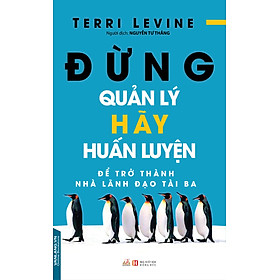 Đừng Quản Lý Hãy Huấn Luyện - VL