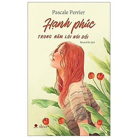 Sách - Hạnh phúc trong 5 lời nói dối ( Bách Việt )
