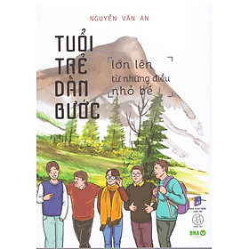 Tuổi trẻ dấn bước - Lớn lên từ những điều nhỏ bé