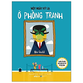 Tủ  Nghệ Thuật Thiếu Nhi: Một Ngày Kỳ Lạ Ở Phòng Tranh - Bản Quyền