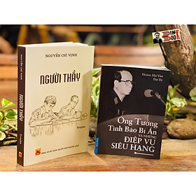 (Combo 2 quyển người thầy tình báo Đặng Trần Đức) ÔNG TƯỚNG TÌNH BÁO BÍ ẨN VÀ NHỮNG ĐIỆP VỤ SIÊU HẠNG - NGƯỜI THẦY - Hoàng Hải Vân – Tấn Tú - Nguyễn Chí Vịnh - First News – Nxb quân đội - bìa mềm