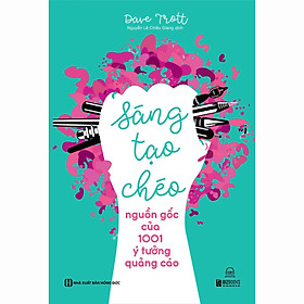Sáng tạo chéo: Nguồn gốc của 1001 ý tưởng quảng cáo