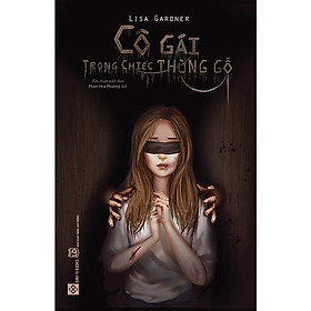 Một tác phẩm trinh thám đầy kịch tính: Cô gái trong chiếc thùng gỗ