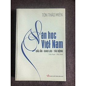 Văn học Việt Nam: Dấu ấn - Giao lưu - Tác động (Tiểu luận - Phê bình Văn học của Tôn Thảo Miên)