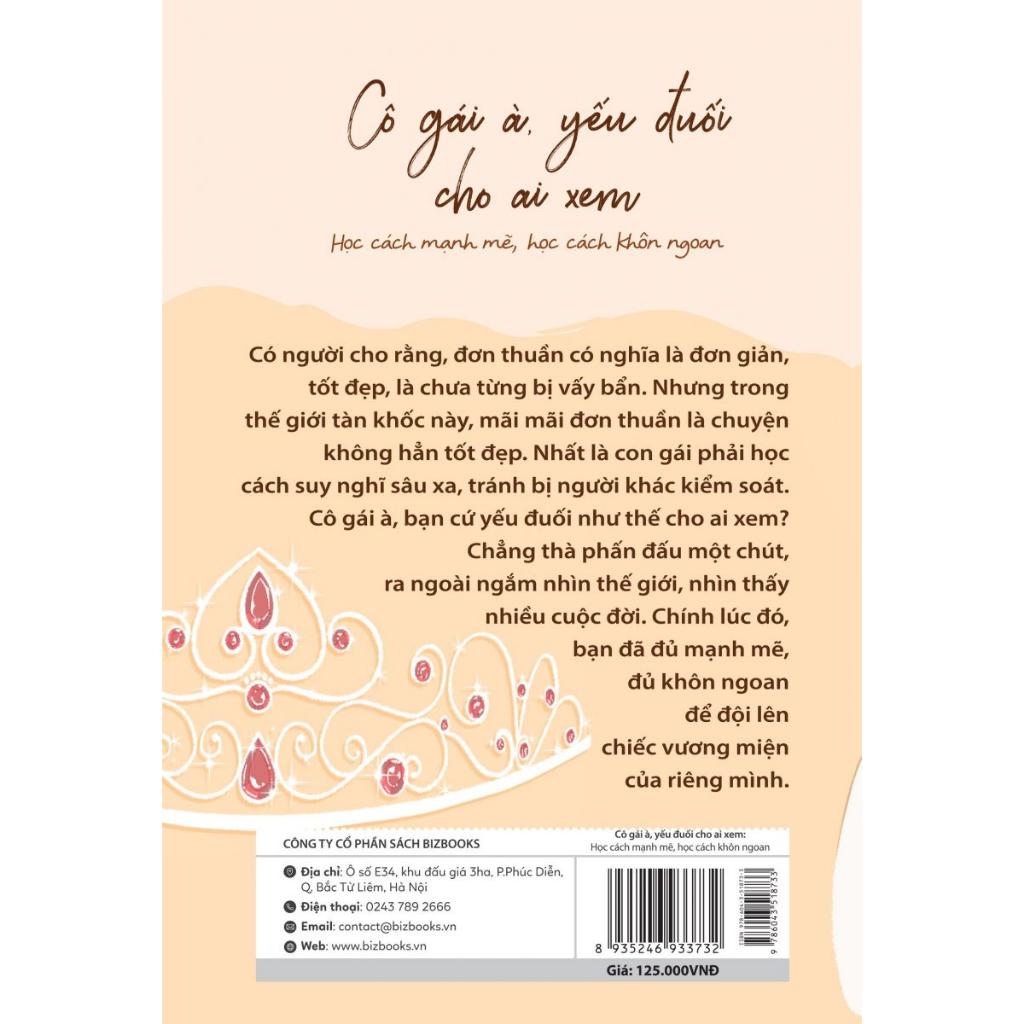 Sách - Cô Gái À, Yếu Đuối Cho Ai Xem - Học Cách Mạnh Mẽ, Học Cách Khôn Ngoan