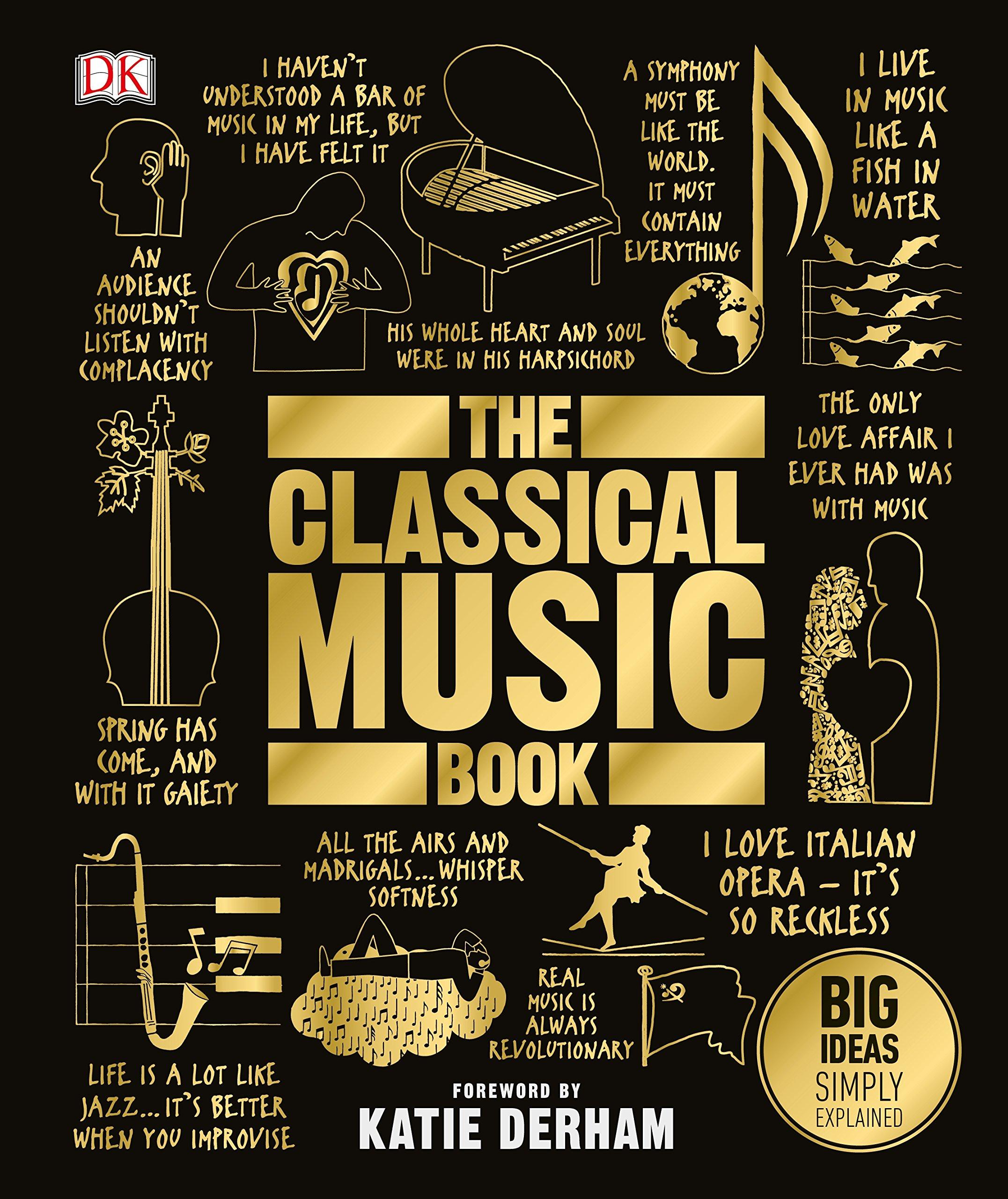 DK The Classical Music Book (Series Big Ideas Simply Explained)