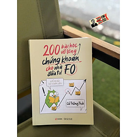200 BÀI HỌC VỠ LÒNG CHỨNG KHOÁN CHO NHÀ ĐẦU TƯ F0 – Cú Thông Thái – Rubik Books – NXB Công Thương