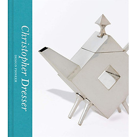 Christopher Dresser: Design Pioneer