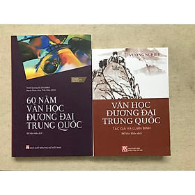 Combo 60 Năm Văn Học Đương Đại Trung Quốc - Vương Nghiêu - Trịnh Quang Vỹ - Mạnh Phồn Hoa - Trần Hiểu Minh - Tủ sách Nghiên cứu Văn học - Tác giả và Luận bình