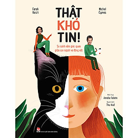 Thật Khó Tin - So Sánh Năm Giác Quan Giữa Con Người Và Động Vật