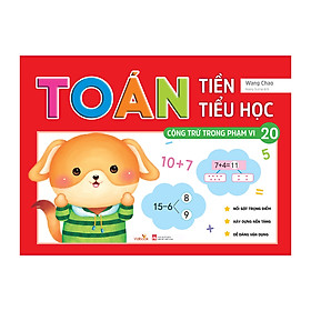 Sách cho bé - Toán Tiền Tiểu Học - Cộng Trừ Trong Phạm Vi 20 - Dành cho trẻ từ 4 tuổi