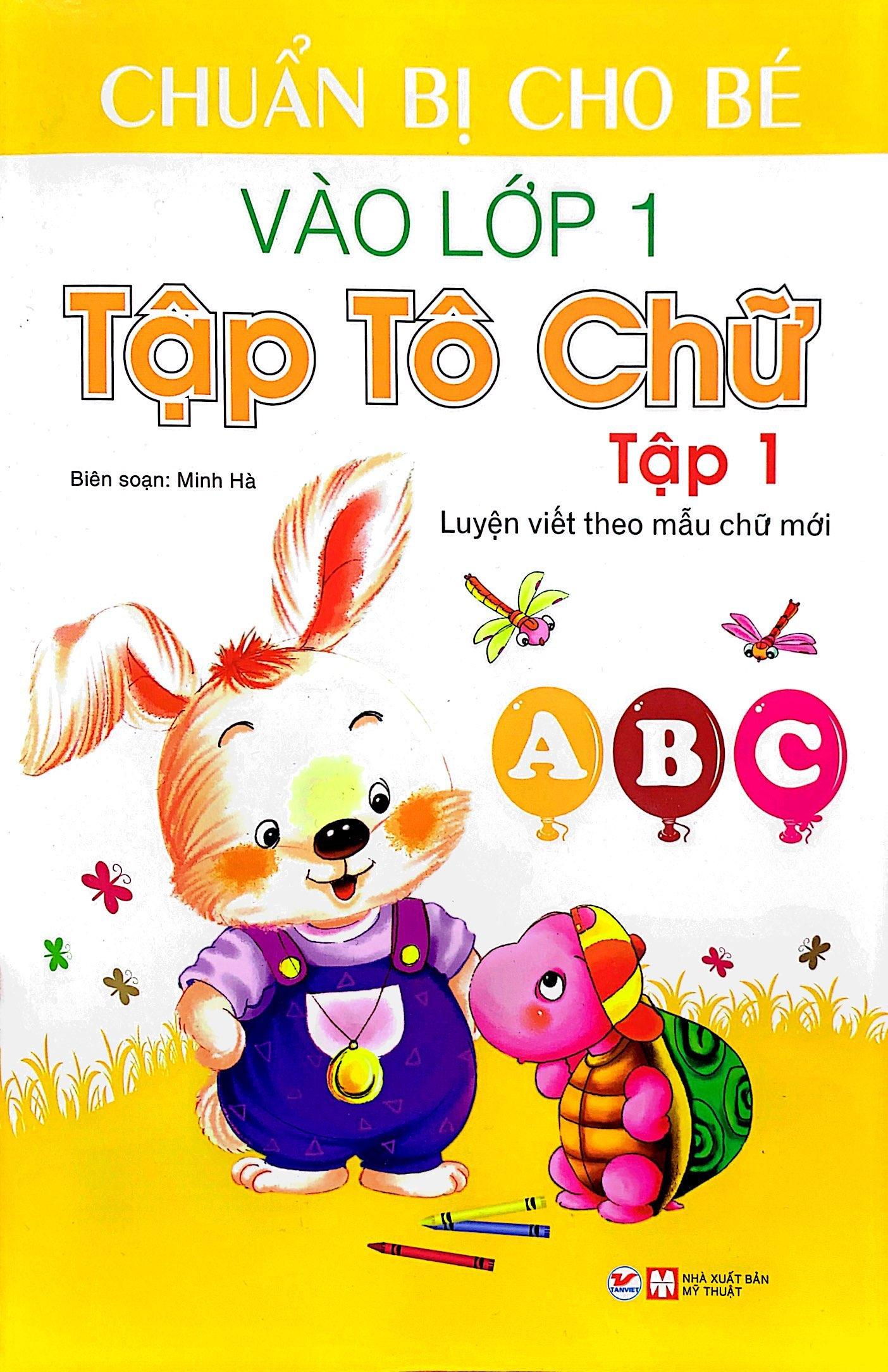 Chuẩn Bị Cho Bé Vào Lớp 1 - Tập Tô Chữ Tập 1 (Tái Bản)