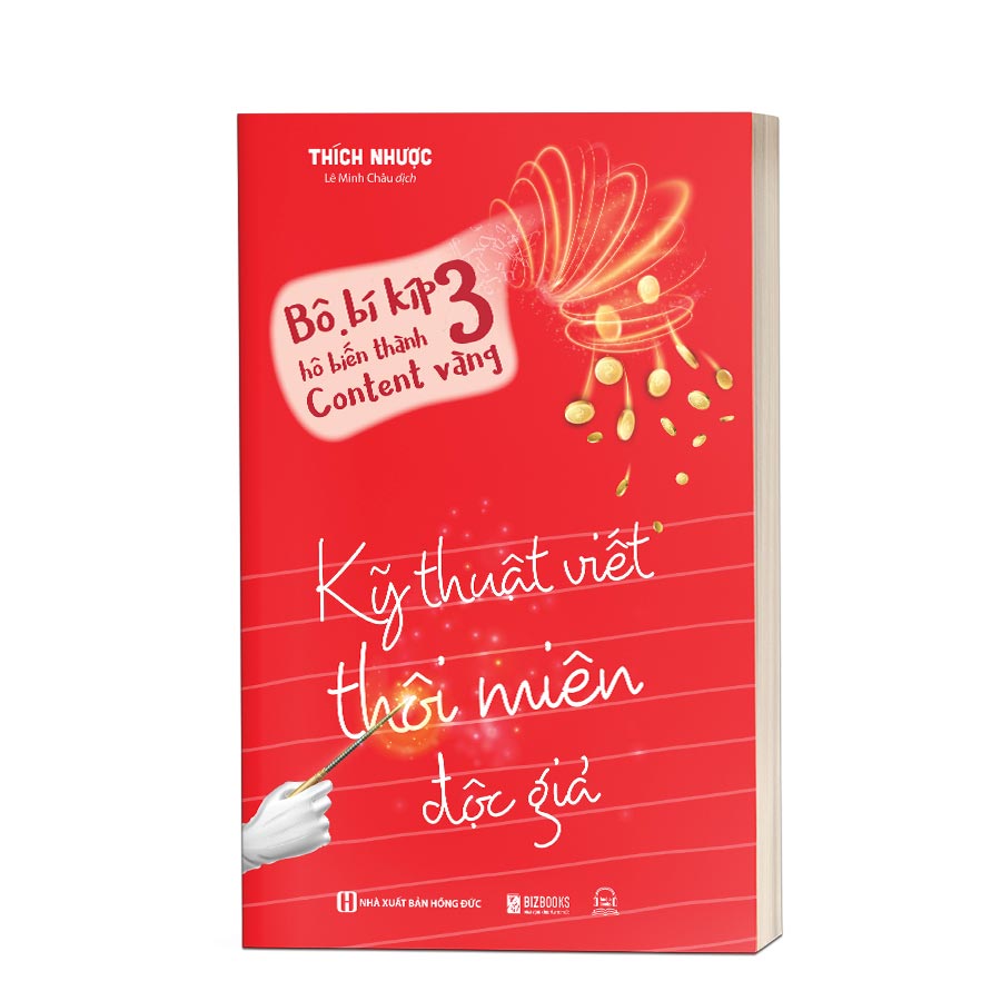 Bộ bí kíp hô biến thành content vàng - Tập 3: Kỹ thuật viết thôi miên độc giả