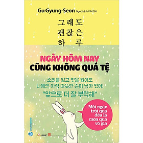 Ngày Hôm Nay Cũng Không Quá Tệ