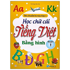 Học Chữ Cái Tiếng Việt Bằng Hình - Quyển 1 
