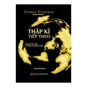 Thập kỉ tiếp theo ( NXB Tri Thức )