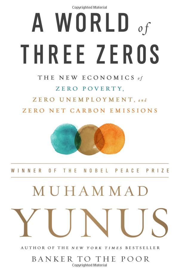 A World Of Three Zeros: The New Economics Of Zero Poverty, Zero Unemployment, And Zero Net Carbon Emissions