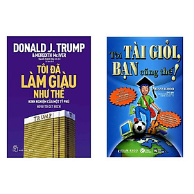 Combo Sách Nghĩ Gìau, Làm Giàu Thành Công: D.Trump - Tôi Đã Làm Giàu Như Thế + Tôi Tài Giỏi - Bạn Cũng Thế (Sách Kinh Tế Về Kỹ Năng Làm Gìau) 