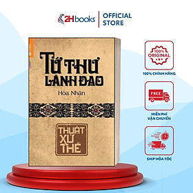 Sách- Tứ Thư Lãnh Đạo - Thuật Xử Thế- Hòa Nhân- Sách Kinh Tế (Tái Bản 2022)- 2HBooks