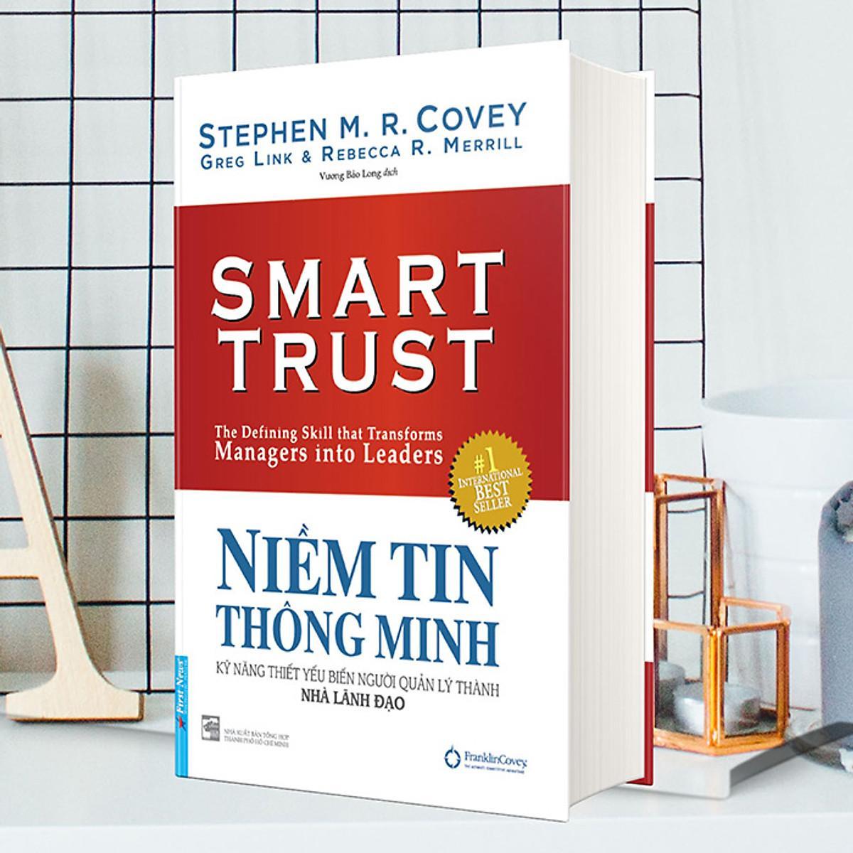 Sách - Niềm Tin Thông Minh - Kỹ Năng Thiết Yếu Biến Người Quản Lý Thành Nhà Lãnh Đạo - Bìa Cứng