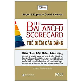 Thẻ Điểm Cân Bằng - The Balanced Scorecard - Robert S. Kaplan, David P. Norton - PACE Books
