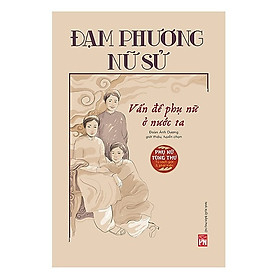  Đạm Phương Nữ Sử - Vấn Đề Phụ Nữ Ở Nước Ta