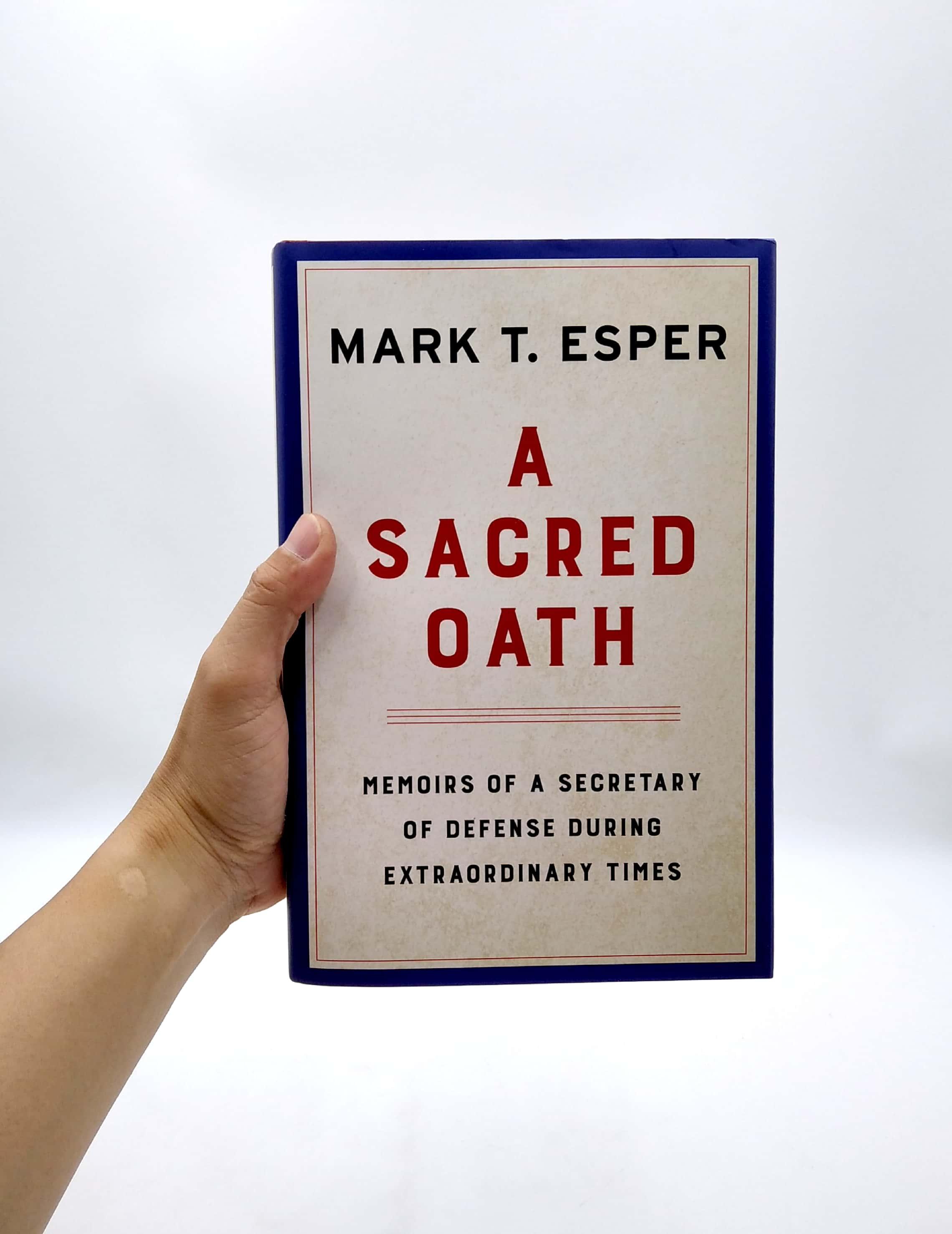 A Sacred Oath: Memoirs Of A Secretary Of Defense During Extraordinary Times