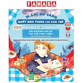 Sách - 10 Chỉ Số Vàng Quyết Định Tương Lai Của Trẻ - Bồi Dưỡng Chỉ Số Trí Tuệ Tinh Thần - Spiritual Quotient (SQ) - Ngày Mưa Không Tệ Như Mình Nghĩ! - Rainy Days Aren