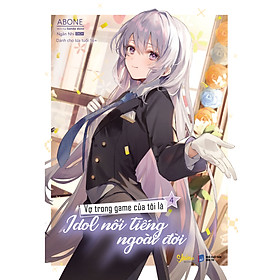 Vợ Trong Game Của Tôi Là Idol Nổi Tiếng Ngoài Đời (Tập 4)