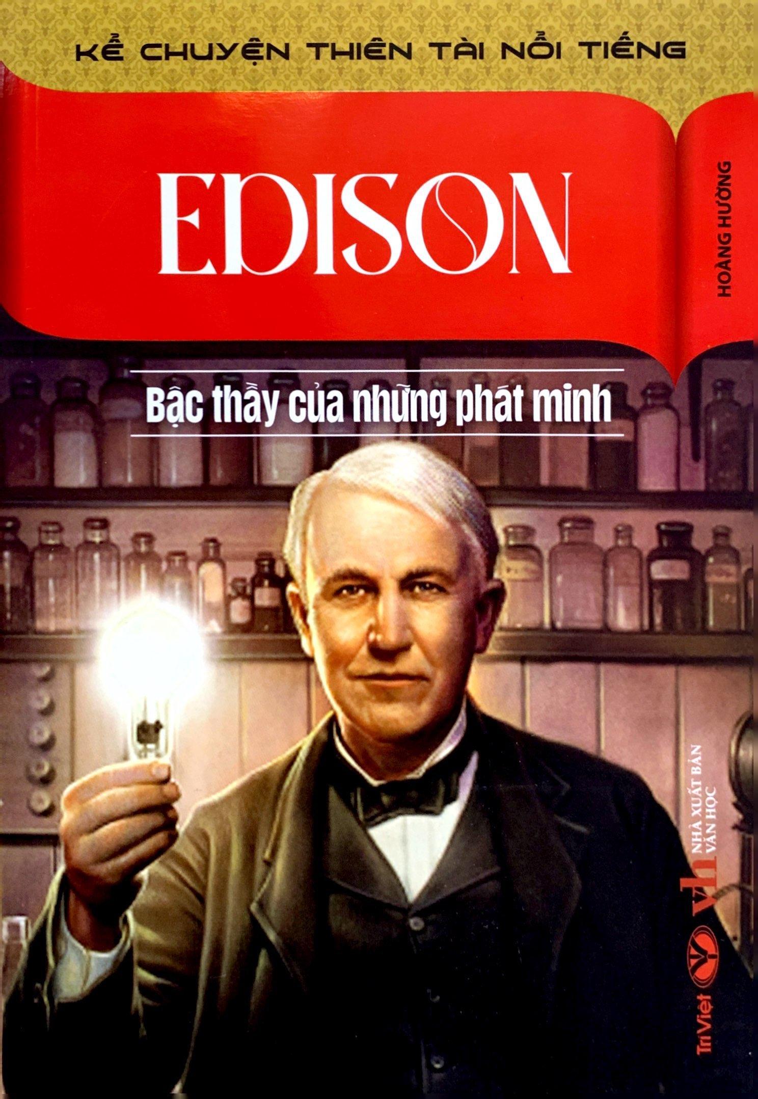 Kể Chuyện Thiên Tài Nổi Tiếng - Edison - Bậc Thầy Của Những Phát Minh