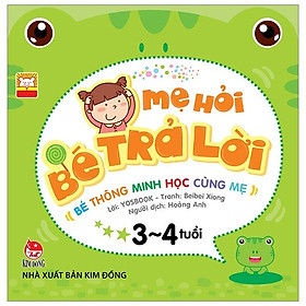 Mẹ Hỏi Bé Trả Lời 3-4 Tuổi (Tái Bản)