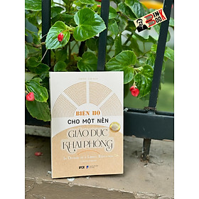 (Tái bản 2024) BIỆN HỘ CHO MỘT NỀN GIÁO DỤC KHAI PHÓNG – Fareed Zakaria – Châu Văn Thuận dịch – Quảng Văn – NXB Dân Trí