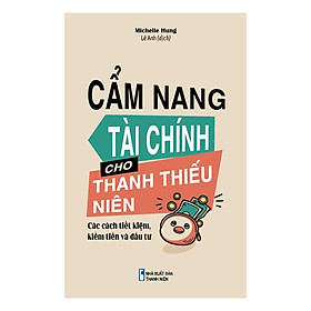 Cẩm nang tài chính cho thanh thiếu niên - Các cách tiết kiệm, kiếm tiền và đầu tư B68