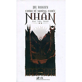 Chúa Tể Những Chiếc Nhẫn - Hai Tòa Tháp (Tái Bản 2015)