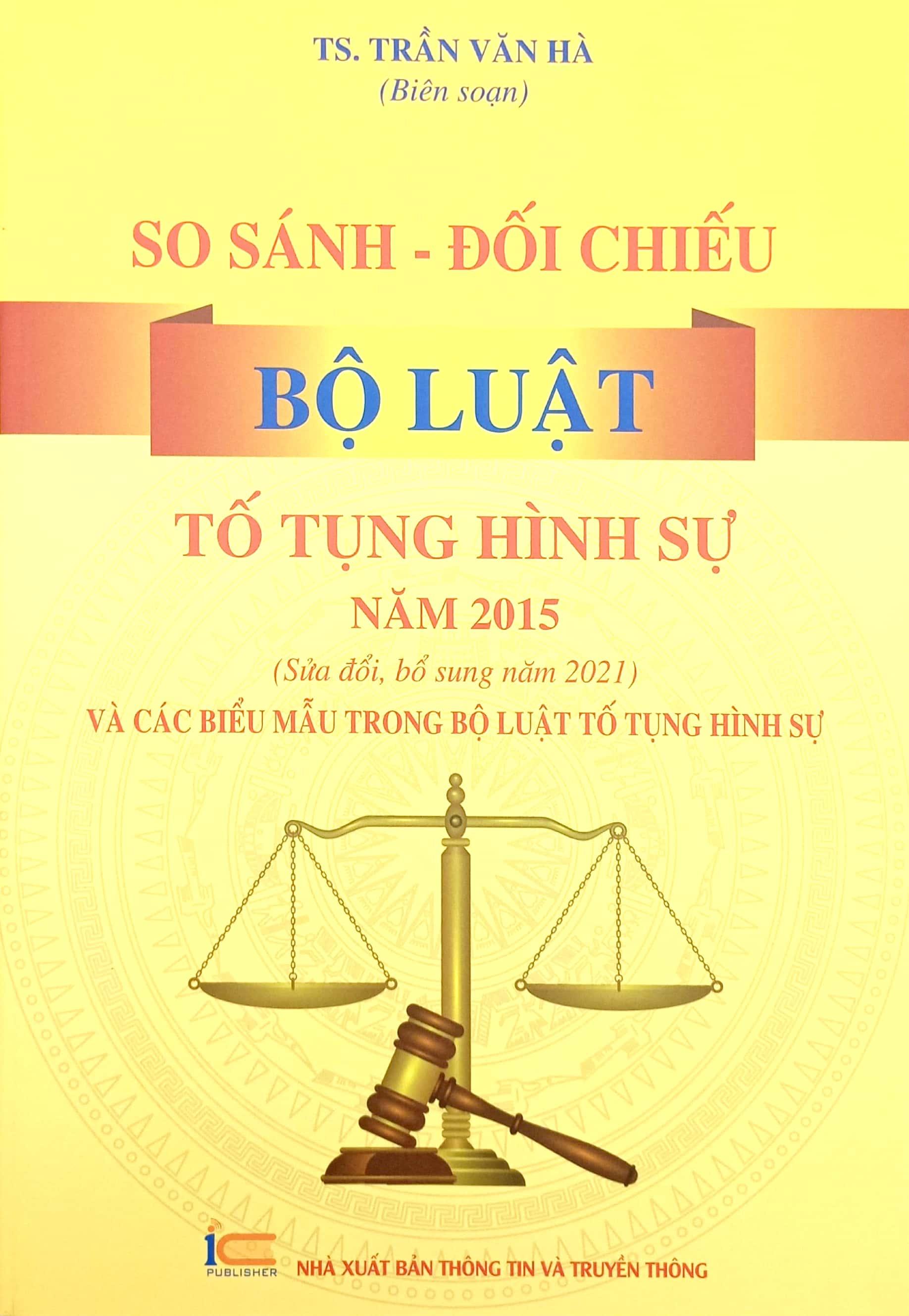 So Sánh-Đối Chiếu Bộ Luật Tố Tụng Hình Sự Năm 2015 (Sửa Đổi Bổ Sung Năm 2021) Và Các Biểu Mẫu Trong Bộ Luật Tố Tụng Hình Sự