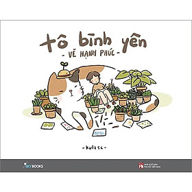 Tô Bình Yên Vẽ Hạnh Phúc (Tái bản năm 2022)